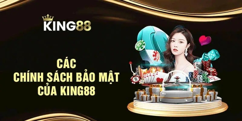 Chính sách bảo mật tài khoản của King88