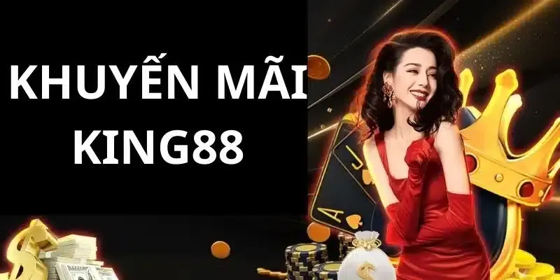 Những chương trình khuyến mãi tại King88